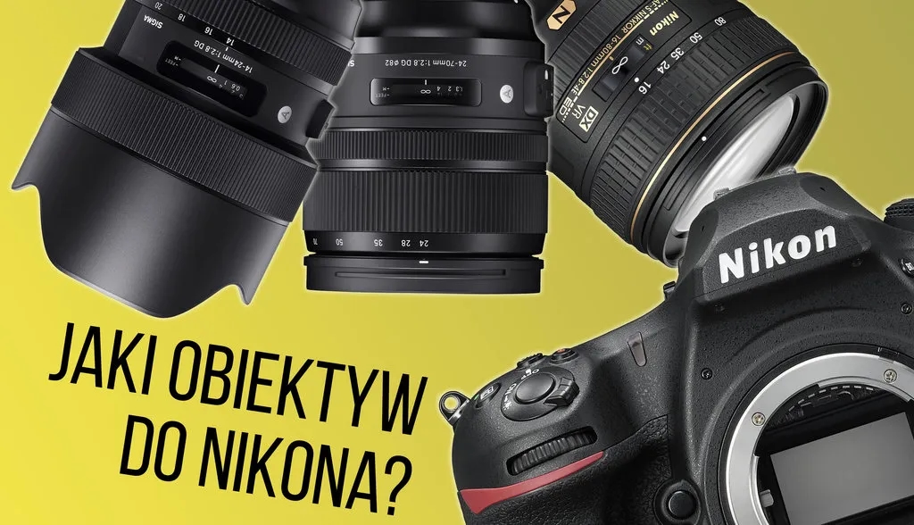 Obiektyw szerokokątny Nikon jaki wybrać – uniknij kosztownych błędów